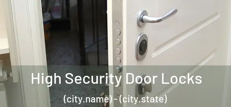 High Security Door Locks (city.name) - (city.state)